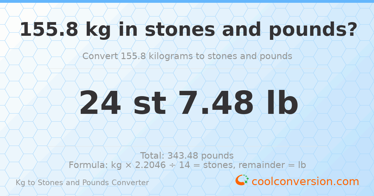 155.8 kg to stones and pounds — 155.8 kg = 24 st 7.48 lb