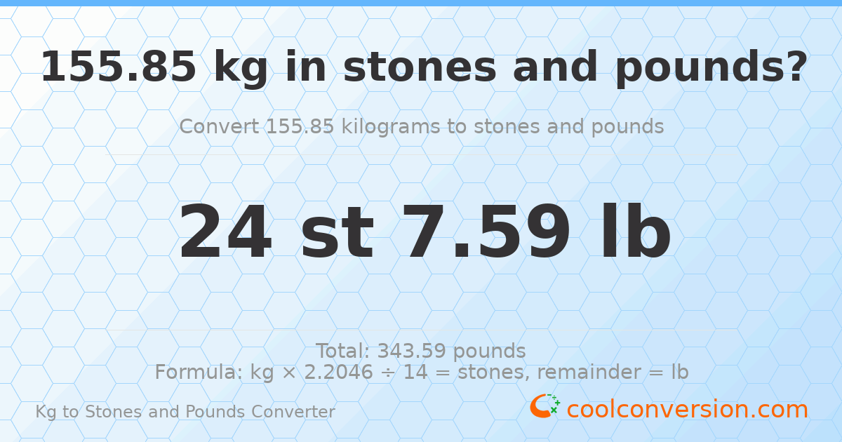 155.85 kg to stones and pounds — 155.85 kg = 24 st 7.59 lb