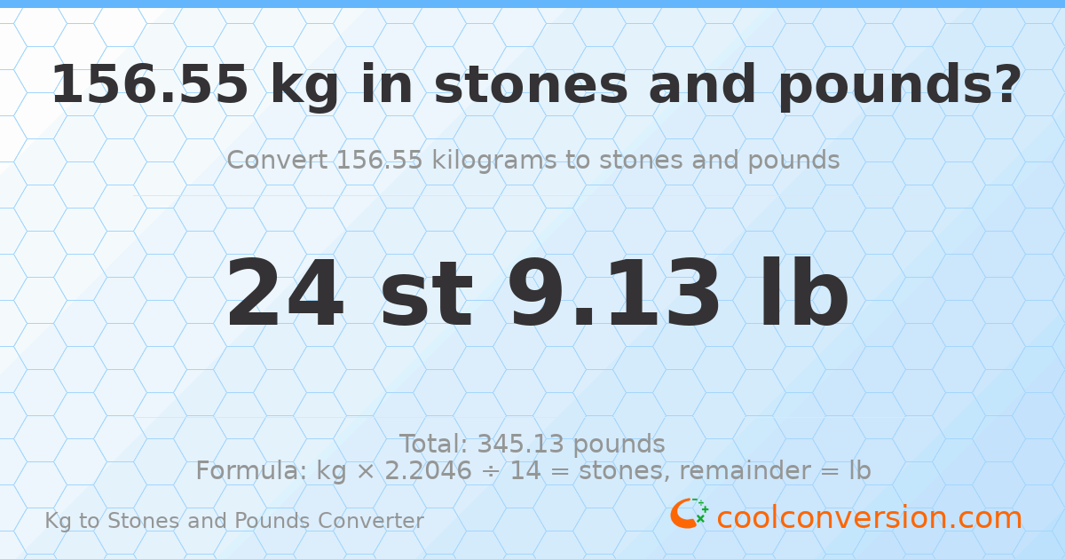 156.55 kg to stones and pounds — 156.55 kg = 24 st 9.13 lb