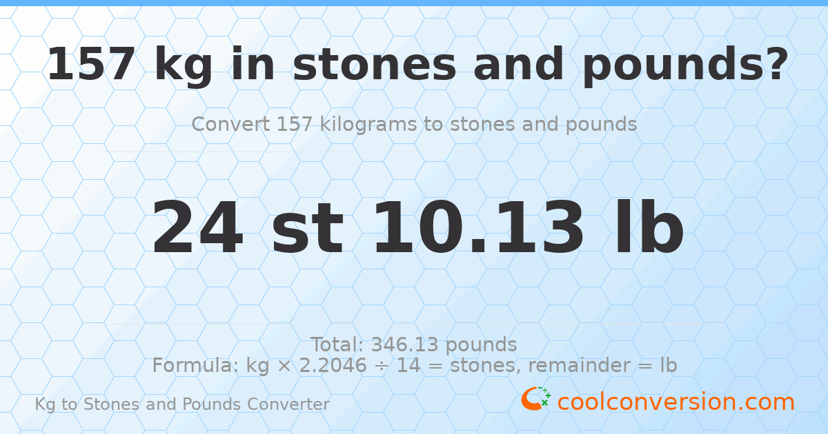 157 kg to stones and pounds — 157 kg = 24 st 10.13 lb