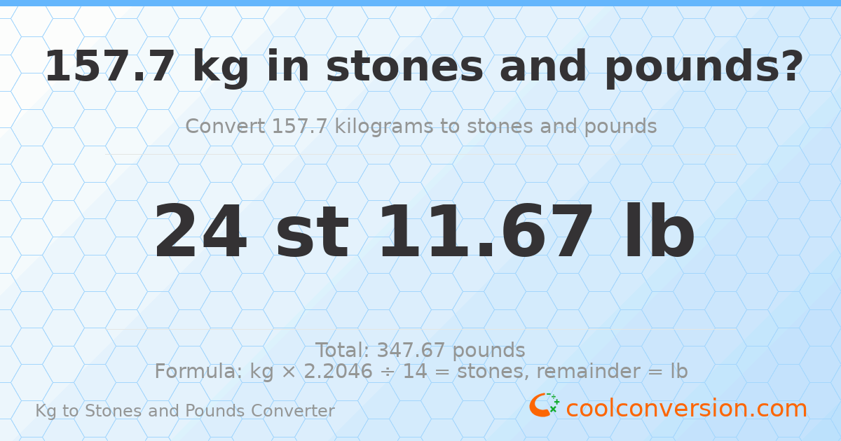 157.7 kg to stones and pounds — 157.7 kg = 24 st 11.67 lb
