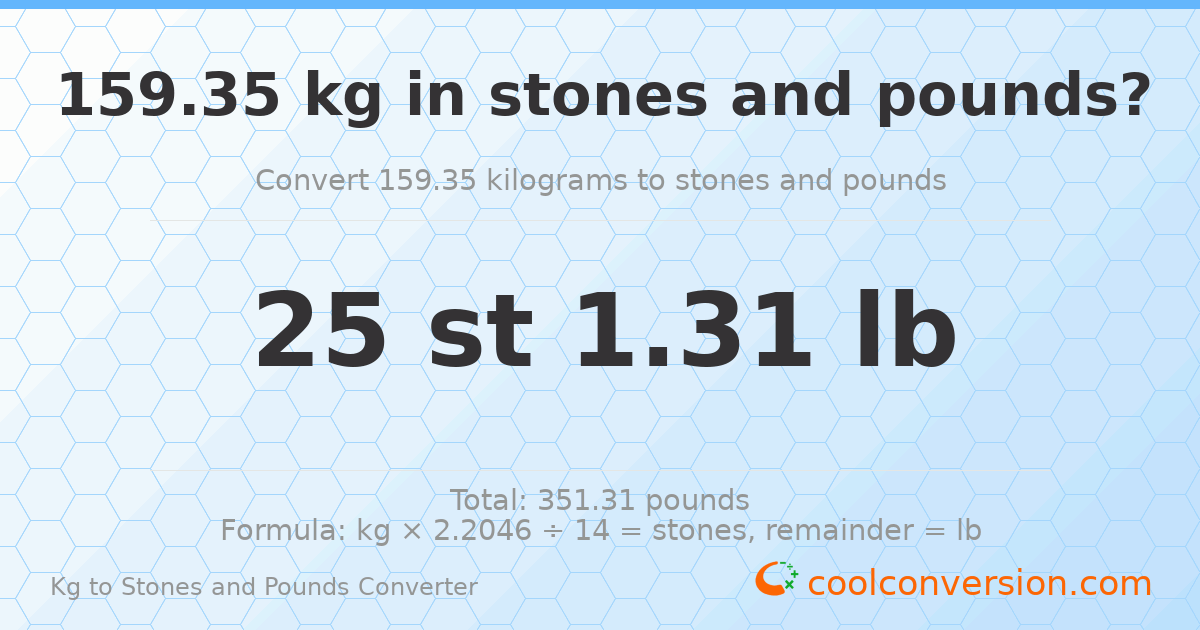 159.35 kg to stones and pounds — 159.35 kg = 25 st 1.31 lb
