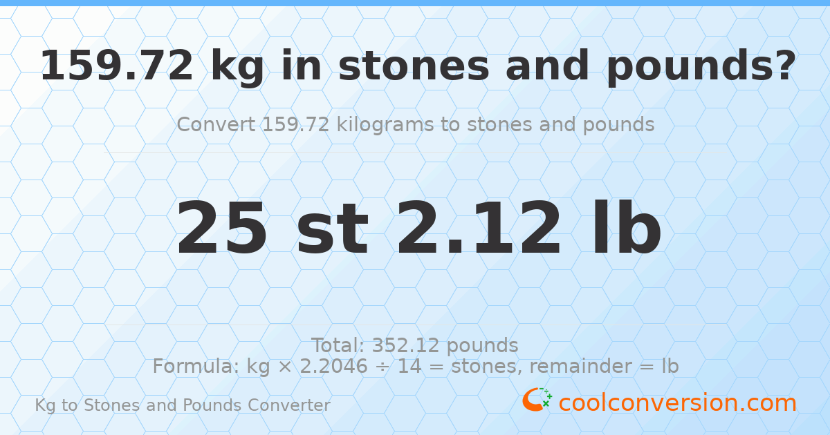 159.72 kg to stones and pounds — 159.72 kg = 25 st 2.12 lb