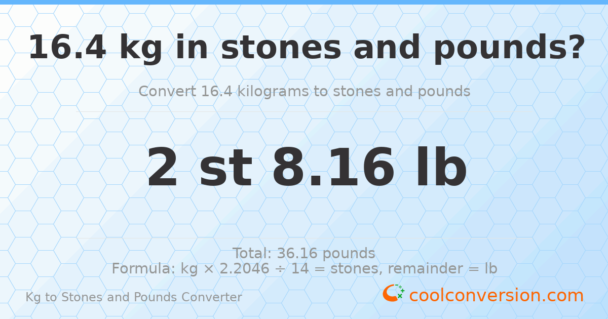 16.4 kg to stones and pounds — 16.4 kg = 2 st 8.16 lb