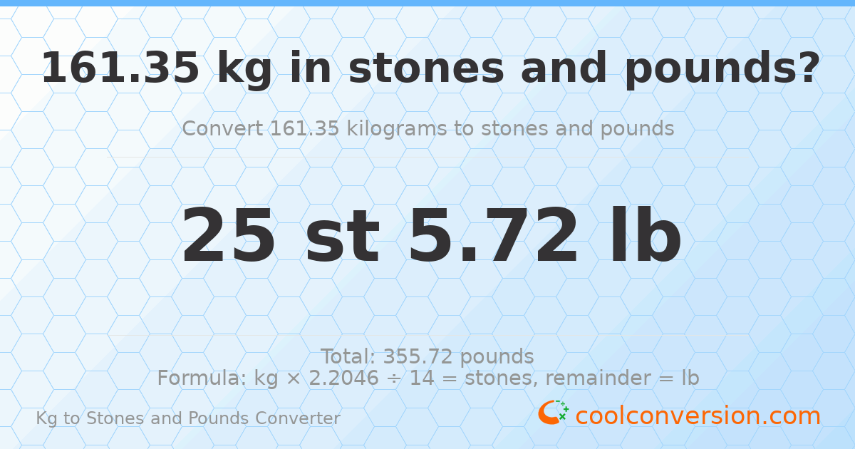 161.35 kg to stones and pounds — 161.35 kg = 25 st 5.72 lb