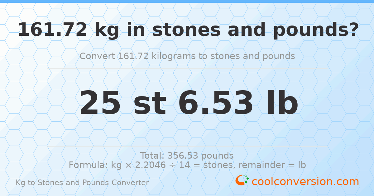 161.72 kg to stones and pounds — 161.72 kg = 25 st 6.53 lb