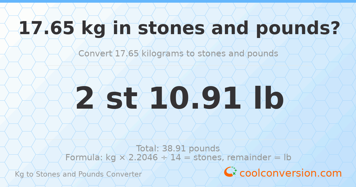 17.65 kg to stones and pounds — 17.65 kg = 2 st 10.91 lb