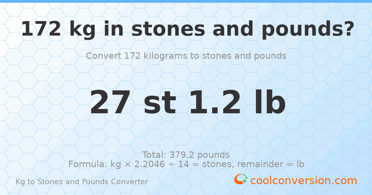 172 kg to stones and pounds — 172 kg = 27 st 1.20 lb