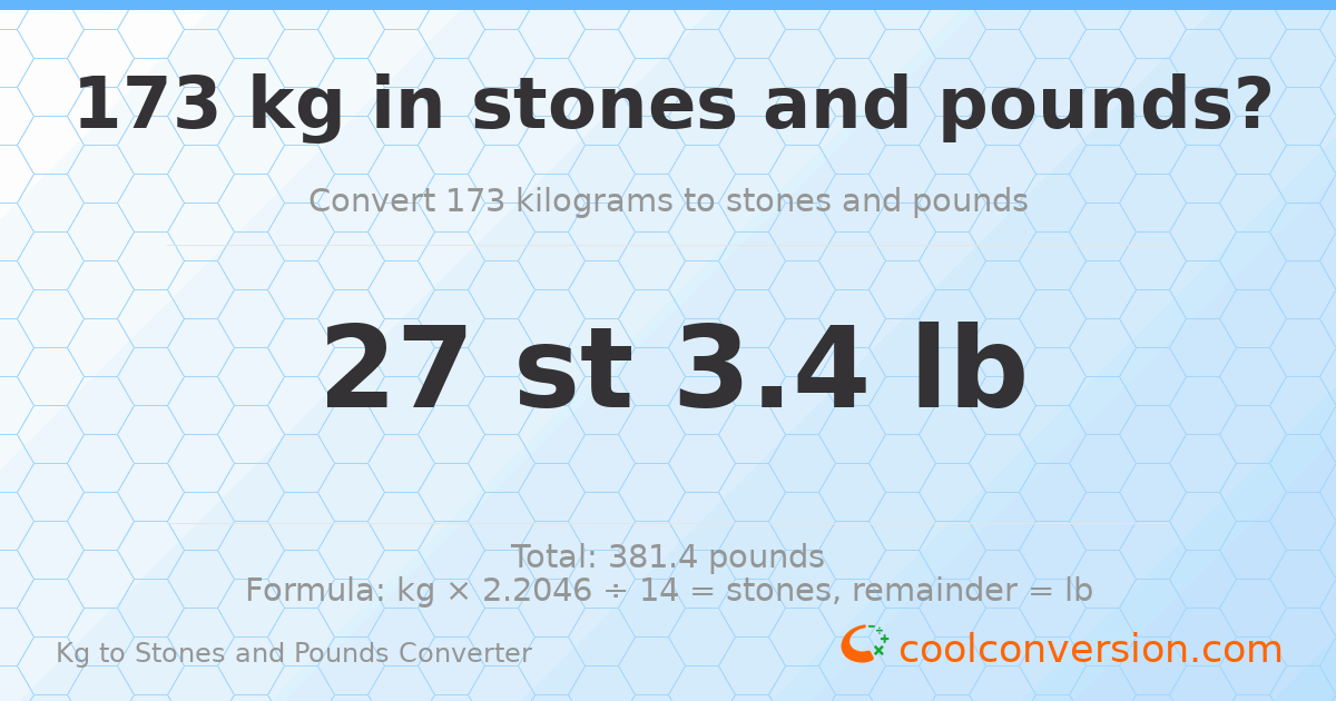 173 kg to stones and pounds — 173 kg = 27 st 3.40 lb