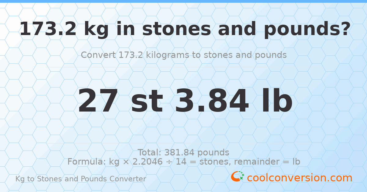 173.2 kg to stones and pounds — 173.2 kg = 27 st 3.84 lb