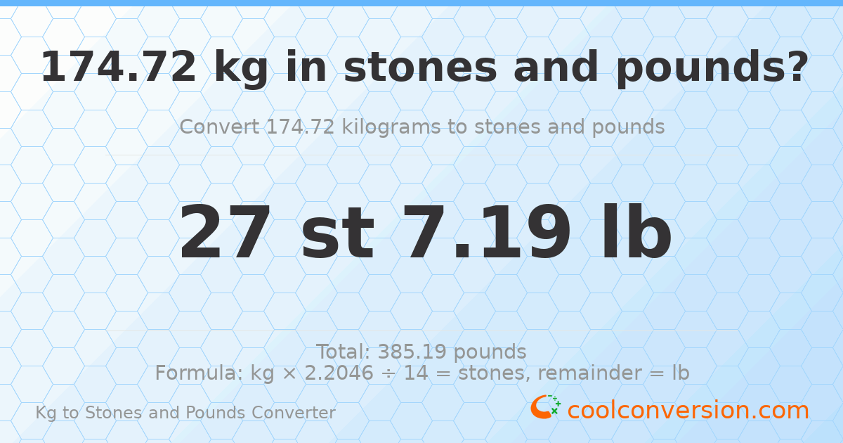 174.72 kg to stones and pounds — 174.72 kg = 27 st 7.19 lb