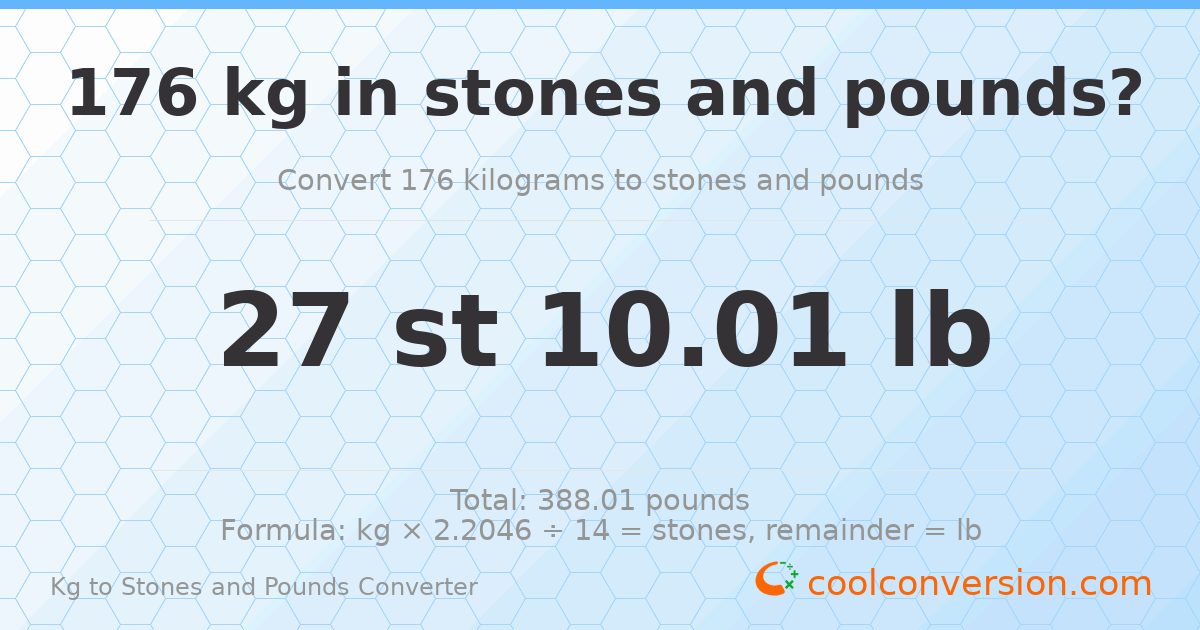 176 kg to stones and pounds — 176 kg = 27 st 10.01 lb