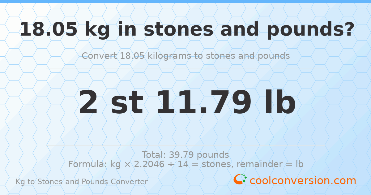 18.05 kg to stones and pounds — 18.05 kg = 2 st 11.79 lb