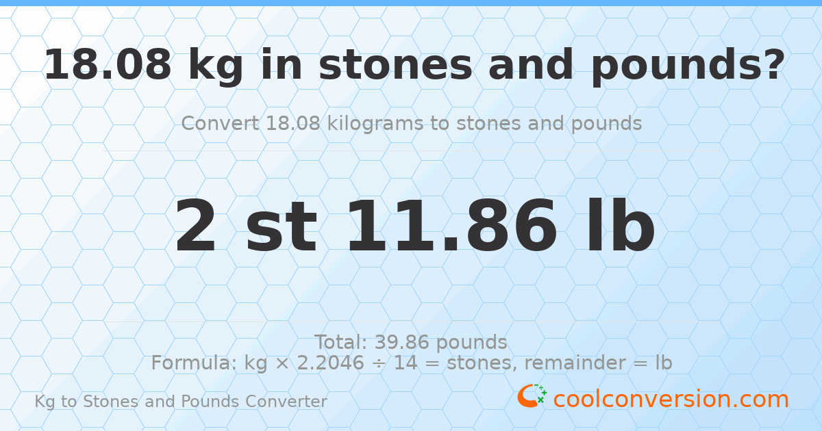 18.08 kg to stones and pounds — 18.08 kg = 2 st 11.86 lb