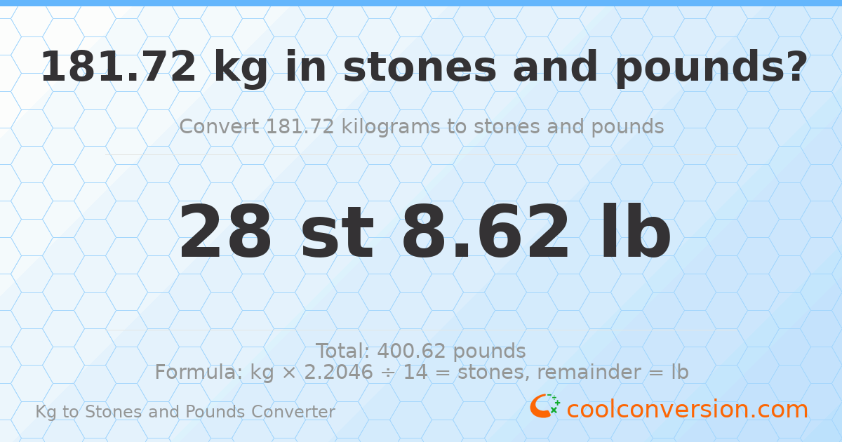 181.72 kg to stones and pounds — 181.72 kg = 28 st 8.62 lb