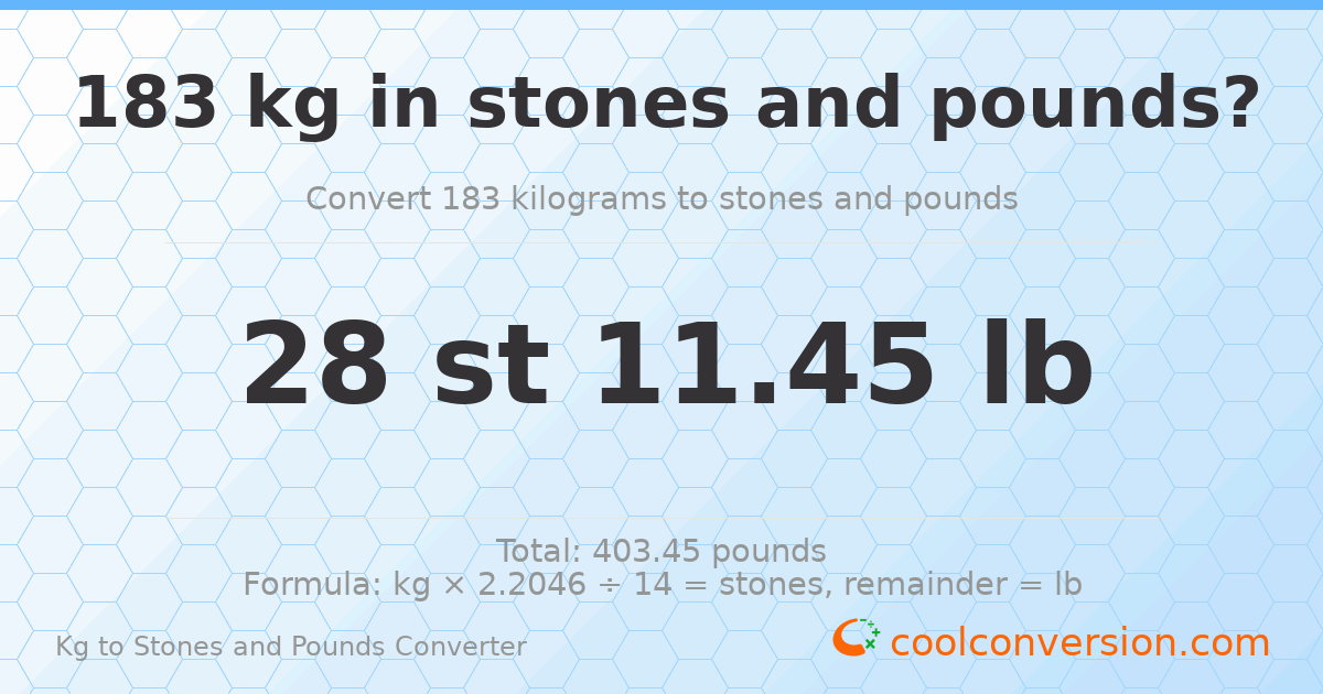 183 kg to stones and pounds — 183 kg = 28 st 11.45 lb