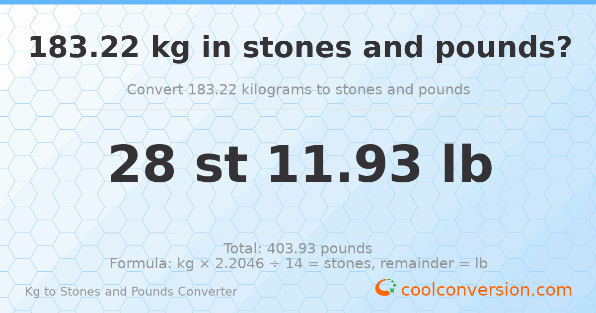 183.22 kg to stones and pounds — 183.22 kg = 28 st 11.93 lb
