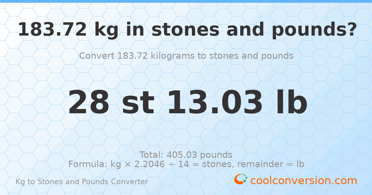 183.72 kg to stones and pounds — 183.72 kg = 28 st 13.03 lb