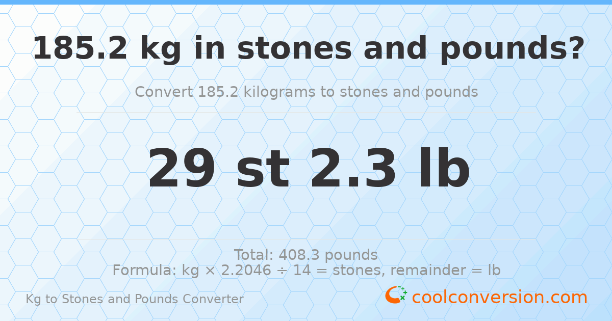 185.2 kg to stones and pounds — 185.2 kg = 29 st 2.30 lb