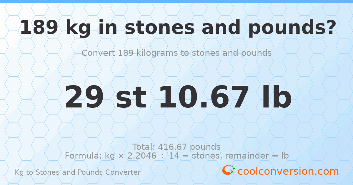 189 kg to stones and pounds — 189 kg = 29 st 10.67 lb