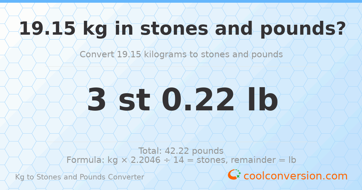 19.15 kg to stones and pounds — 19.15 kg = 3 st 0.22 lb