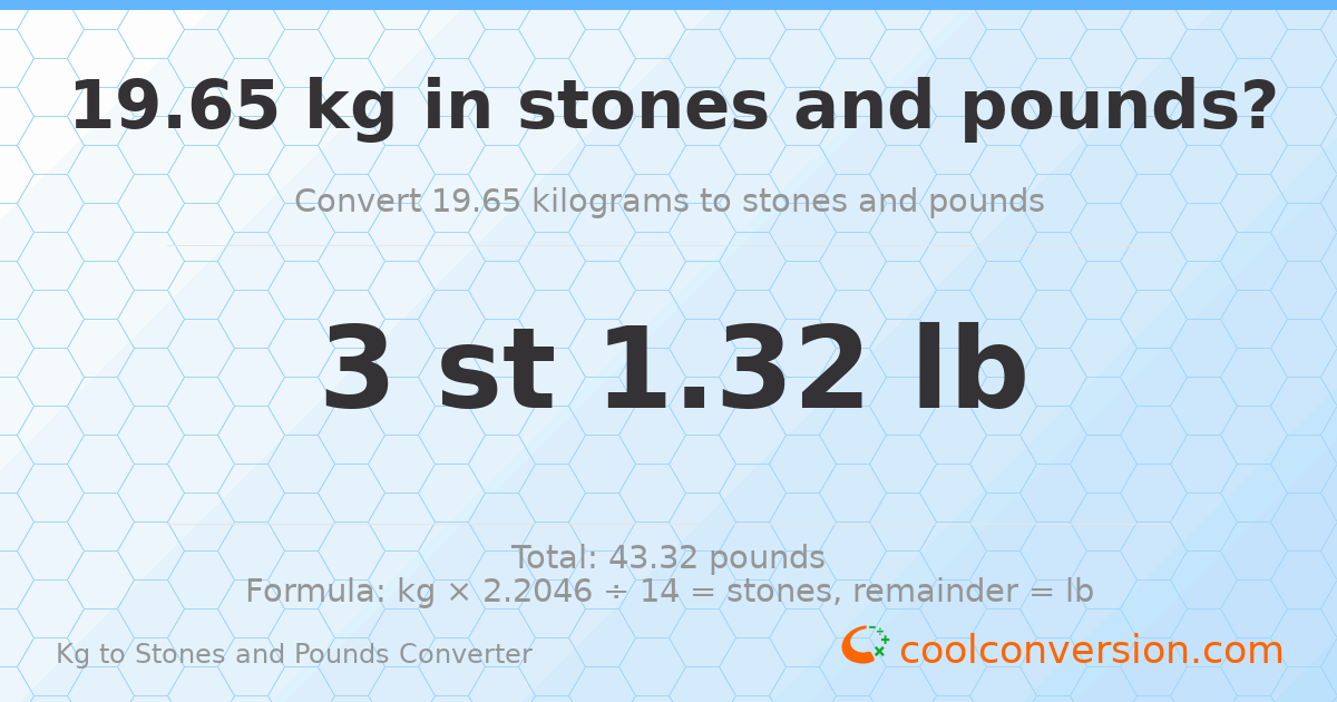 19.65 kg to stones and pounds — 19.65 kg = 3 st 1.32 lb