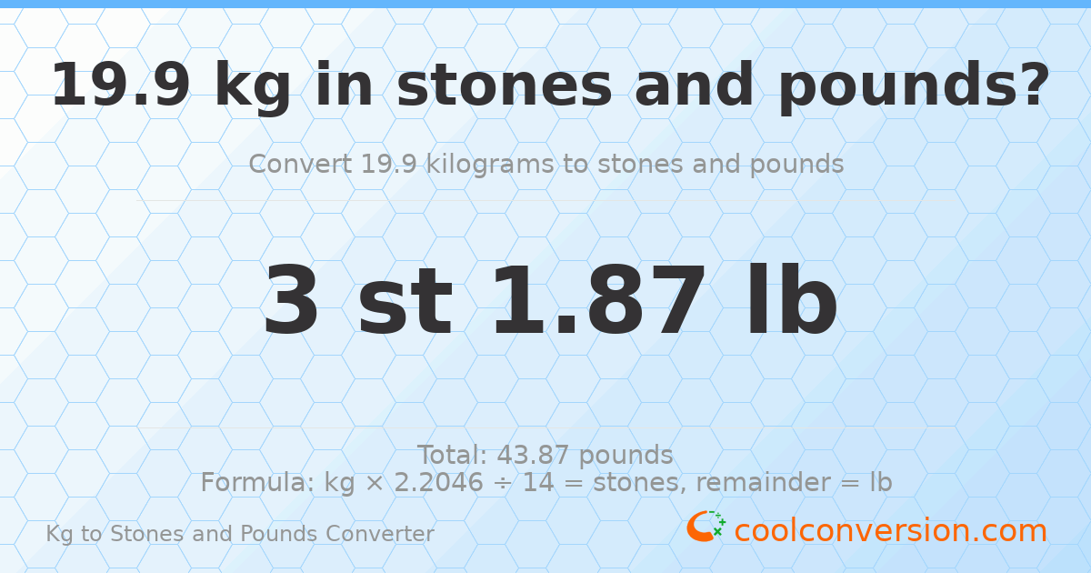 19.9 kg to stones and pounds — 19.9 kg = 3 st 1.87 lb