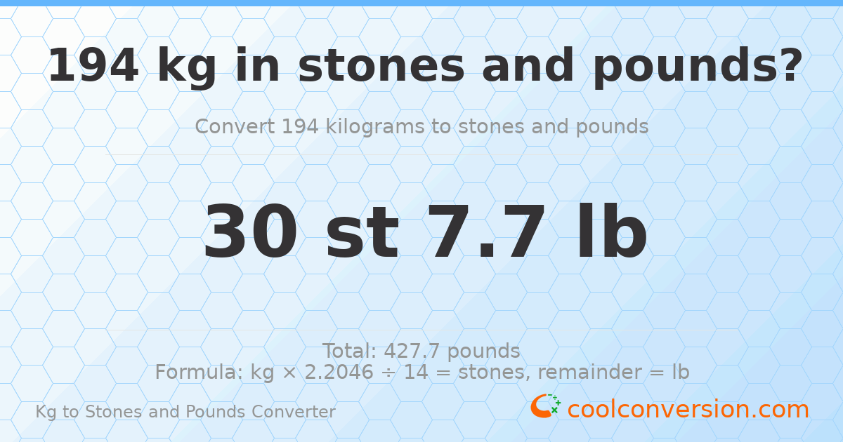 194 kg to stones and pounds — 194 kg = 30 st 7.70 lb