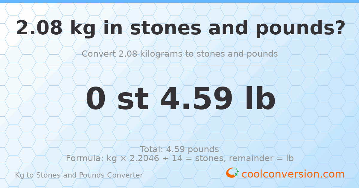 2.08 kg to stones and pounds — 2.08 kg = 0 st 4.59 lb