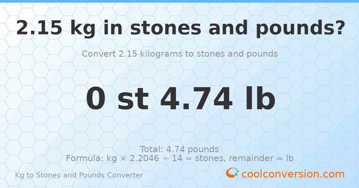 2.15 kg to stones and pounds — 2.15 kg = 0 st 4.74 lb