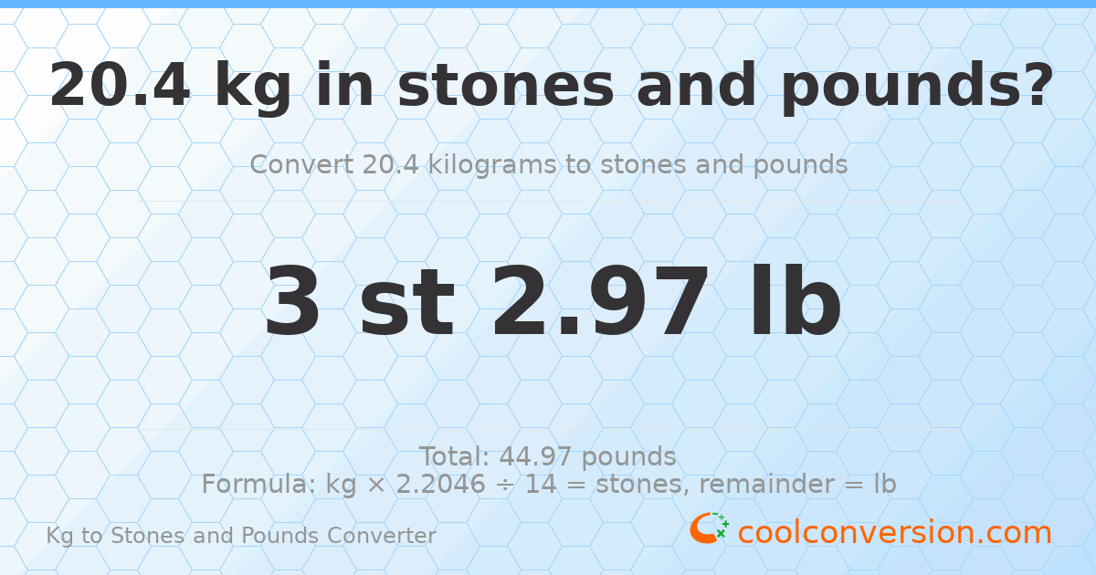 20.4 kg to stones and pounds — 20.4 kg = 3 st 2.97 lb