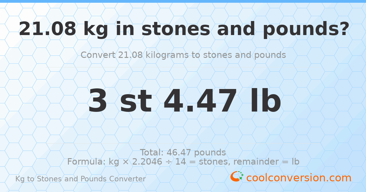 21.08 kg to stones and pounds — 21.08 kg = 3 st 4.47 lb