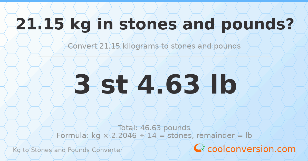 21.15 kg to stones and pounds — 21.15 kg = 3 st 4.63 lb