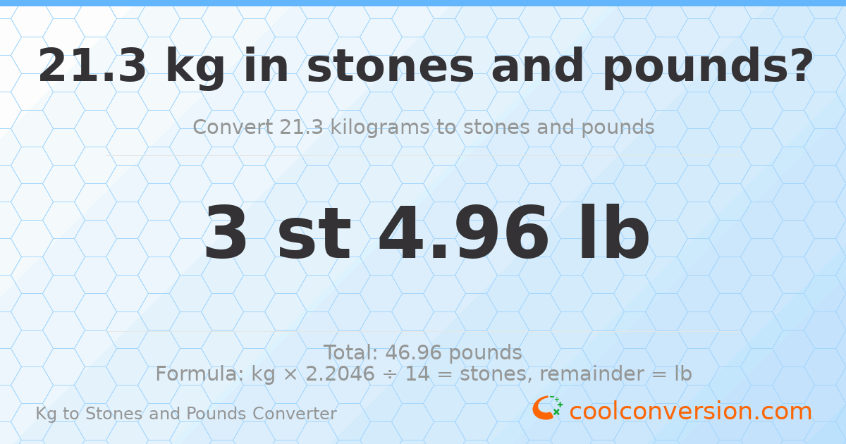 21.3 kg to stones and pounds — 21.3 kg = 3 st 4.96 lb