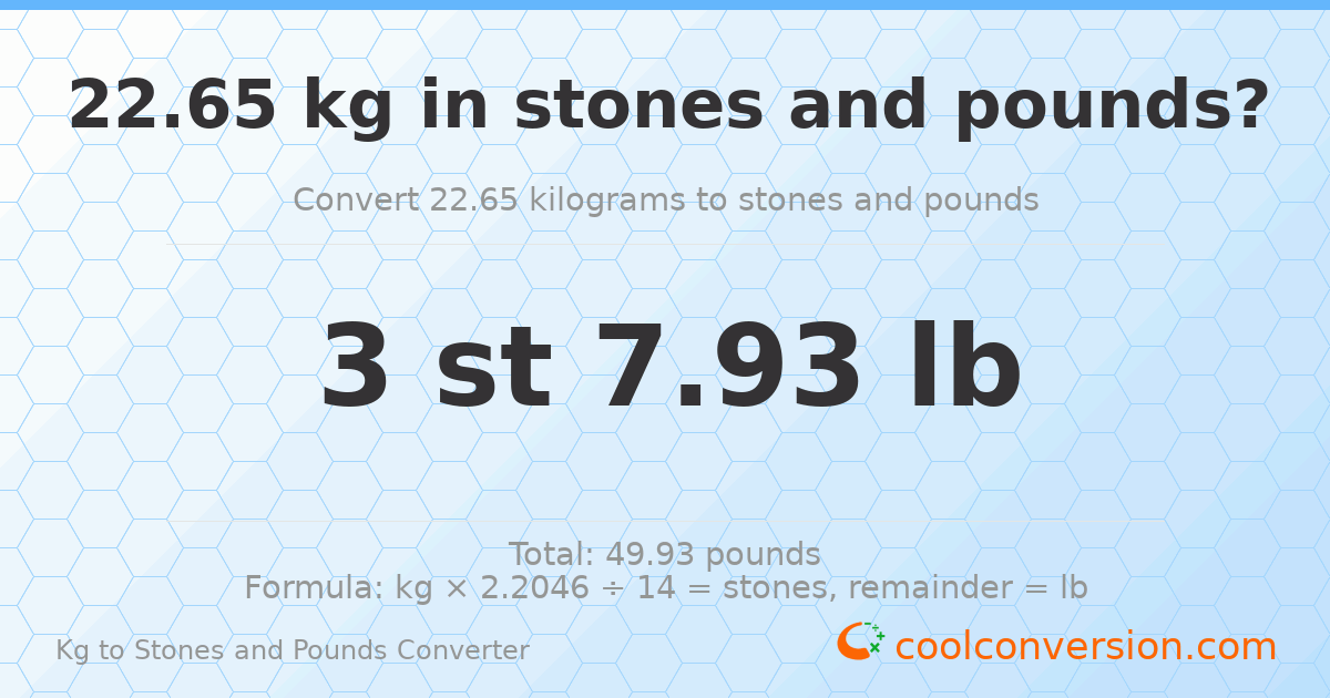 22.65 kg to stones and pounds — 22.65 kg = 3 st 7.93 lb
