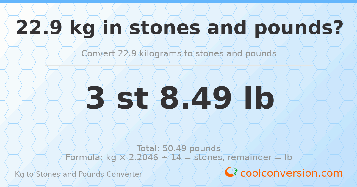 22.9 kg to stones and pounds — 22.9 kg = 3 st 8.49 lb