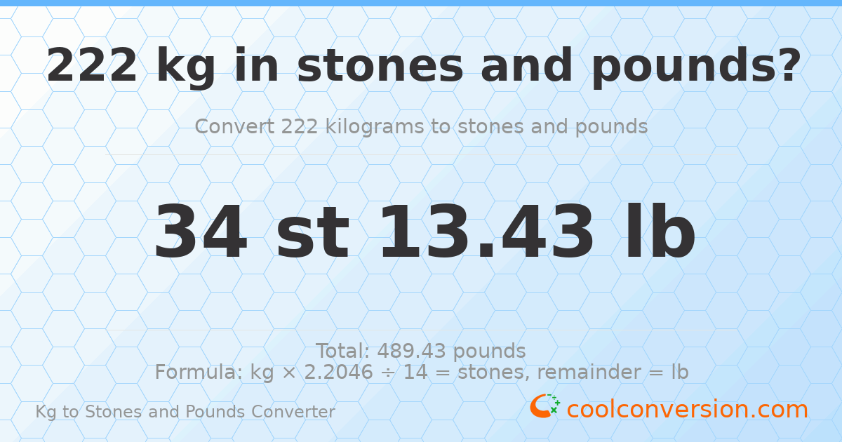 222 kg to stones and pounds — 222 kg = 34 st 13.43 lb