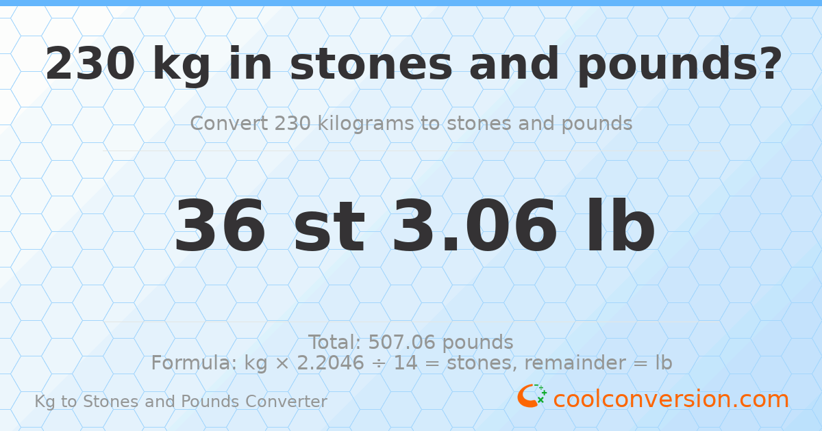 230 kg to stones and pounds — 230 kg = 36 st 3.06 lb