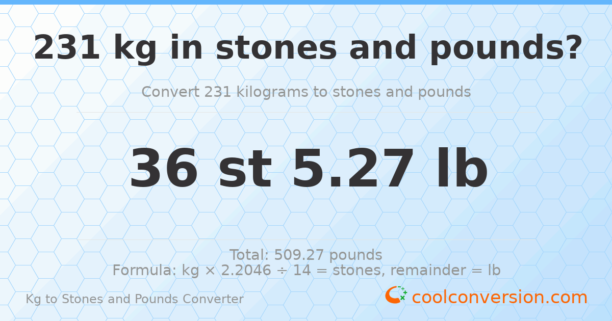 231 kg to stones and pounds — 231 kg = 36 st 5.27 lb