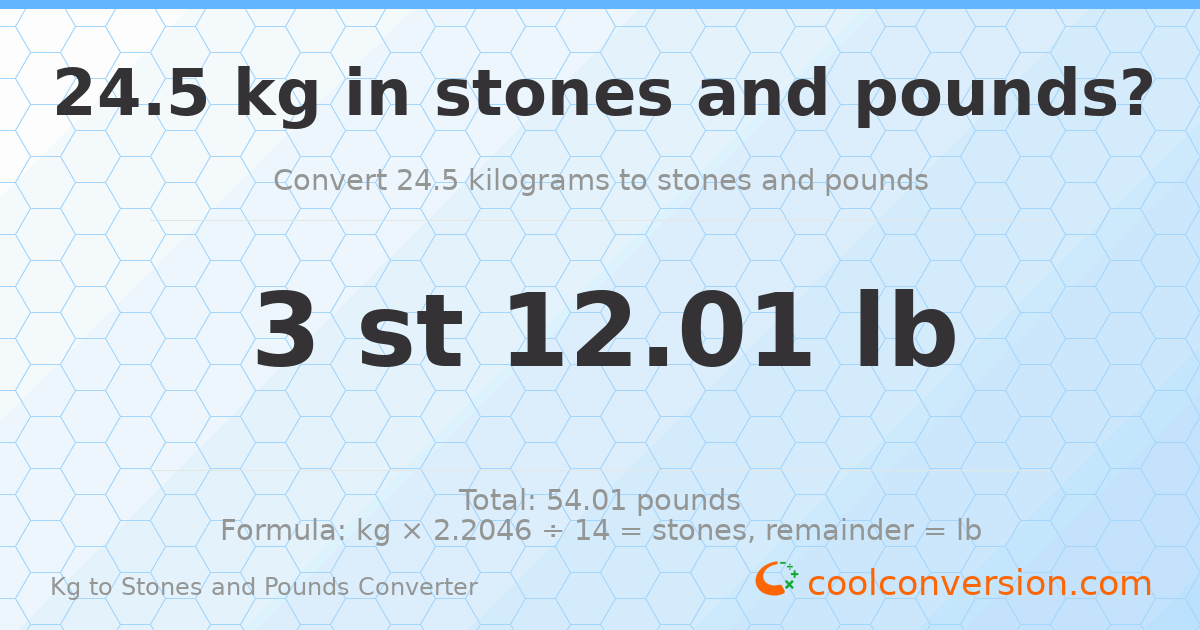 24.5 kg to stones and pounds — 24.5 kg = 3 st 12.01 lb