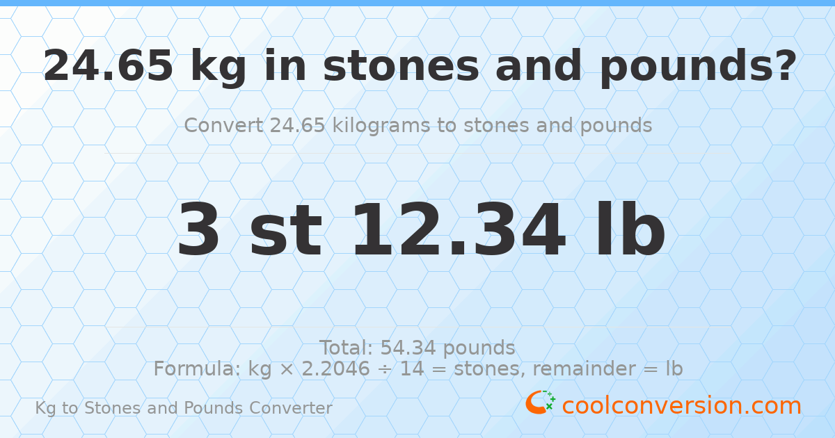 24.65 kg to stones and pounds — 24.65 kg = 3 st 12.34 lb