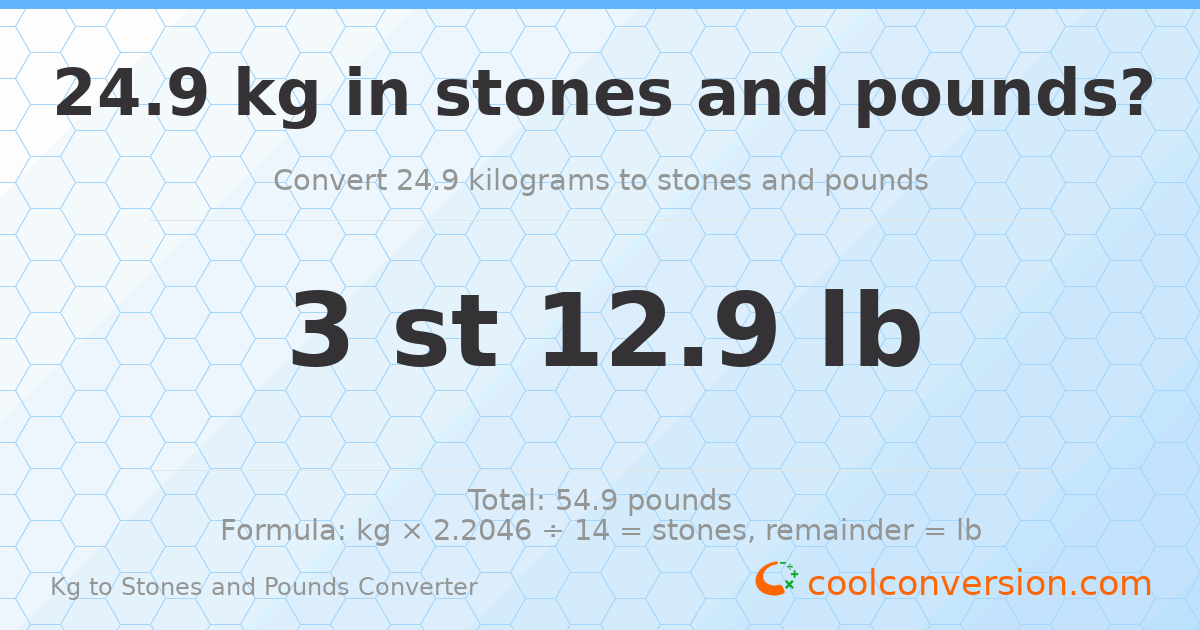 24.9 kg to stones and pounds — 24.9 kg = 3 st 12.90 lb