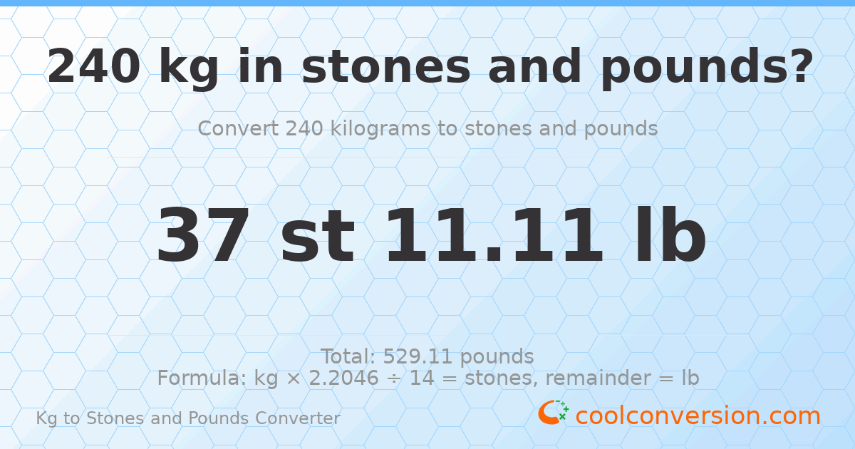 240 kg to stones and pounds — 240 kg = 37 st 11.11 lb