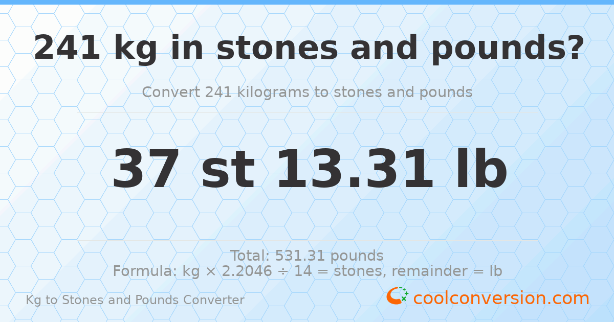 241 kg to stones and pounds — 241 kg = 37 st 13.31 lb