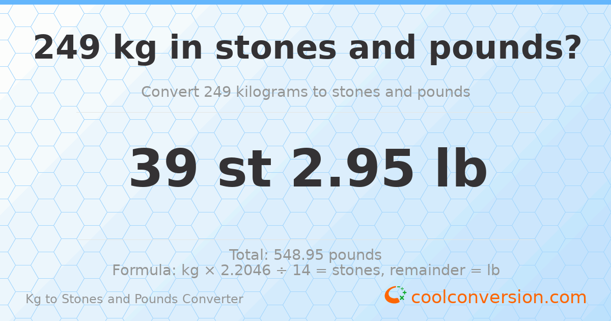 249 kg to stones and pounds — 249 kg = 39 st 2.95 lb