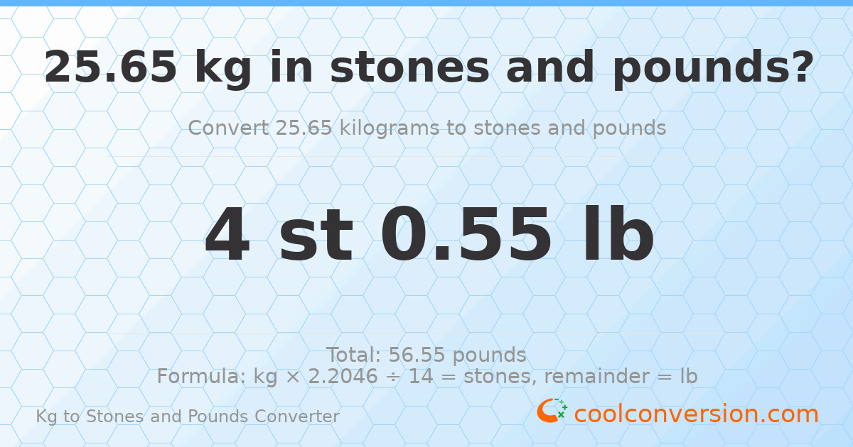 25.65 kg to stones and pounds — 25.65 kg = 4 st 0.55 lb