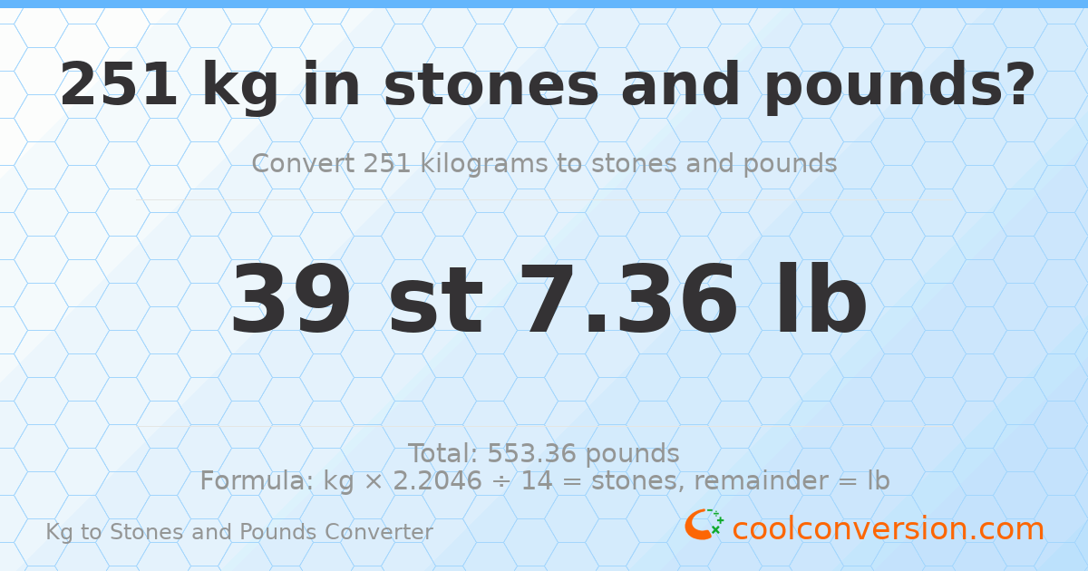 251 kg to stones and pounds — 251 kg = 39 st 7.36 lb