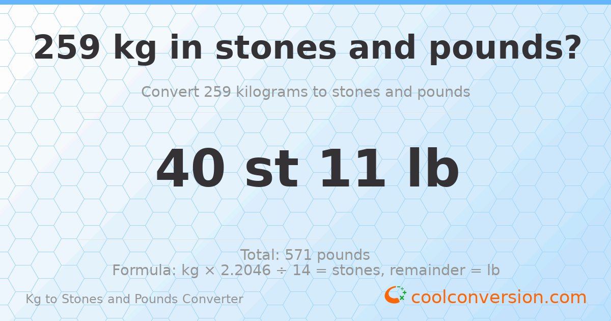 259 kg to stones and pounds — 259 kg = 40 st 11.00 lb