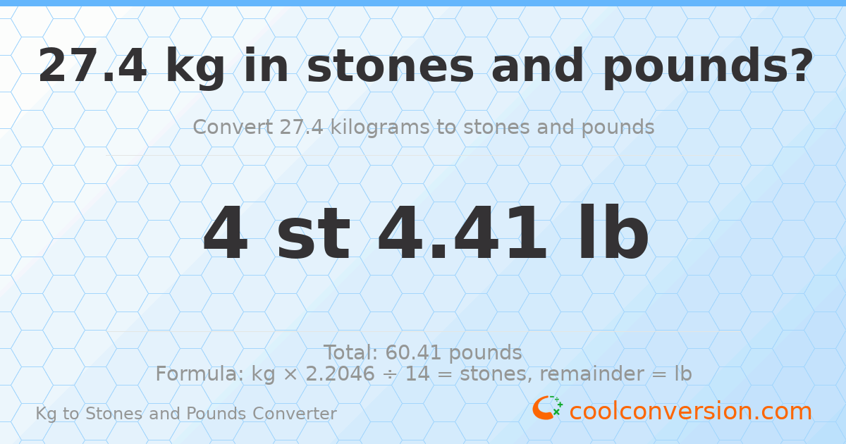 27.4 kg to stones and pounds — 27.4 kg = 4 st 4.41 lb