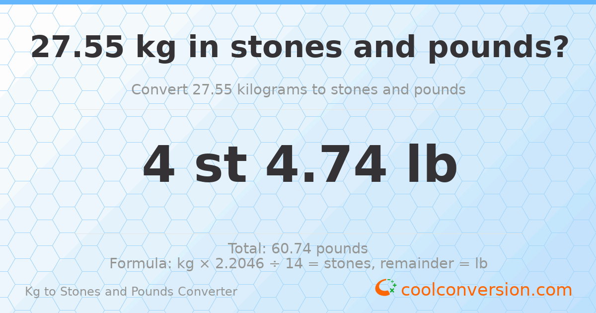 27.55 kg to stones and pounds — 27.55 kg = 4 st 4.74 lb